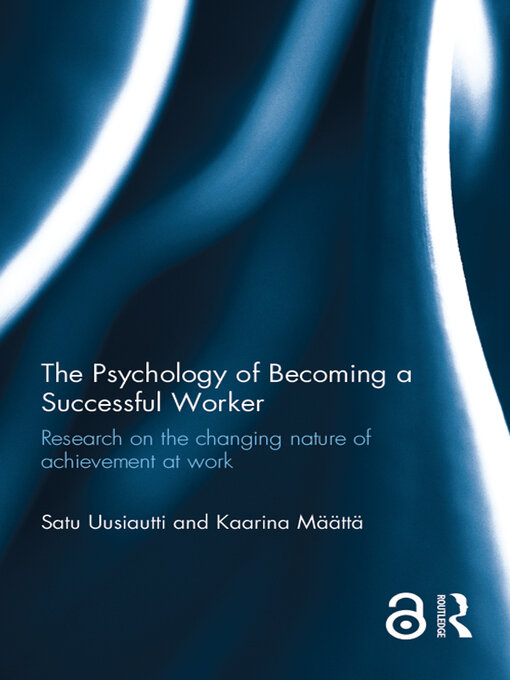 Title details for The Psychology of Becoming a Successful Worker by Satu Uusiautti - Available
